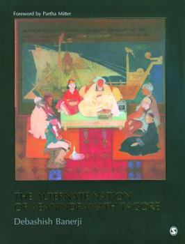 Hardcover The Alternate Nation of Abanindranath Tagore Book