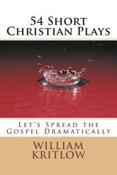 Paperback 54 Short Christian Plays: Let's Spread the Gospel Dramatically Book