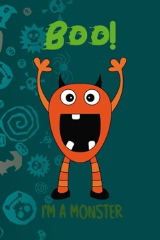 Boo! I'm A Monster: Notebook Journal Composition Blank Lined Diary Notepad 120 Pages Paperback Blue Stickers Monster C