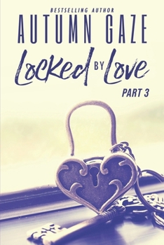 Paperback Locked by Love - Part 3 Book