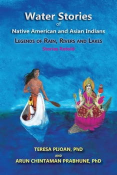 Paperback Water Stories of Native American and Asian Indians: Legends of Rain, Rivers and Lakes: Stories Retold Book