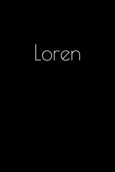 Paperback Loren: Notebook / Journal / Diary - 6 x 9 inches (15,24 x 22,86 cm), 150 pages. Personalized for Loren. Book