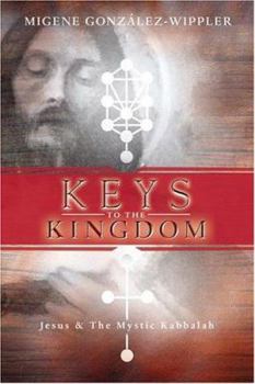 Paperback Keys to the Kingdom: Jesus & the Mystic Kabbalah Book