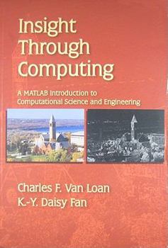 Paperback Insight Through Computing: A MATLAB Introduction to Computational Science and Engineering Book