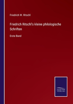 Paperback Friedrich Ritschl's kleine philologische Schriften: Erste Band [German] Book