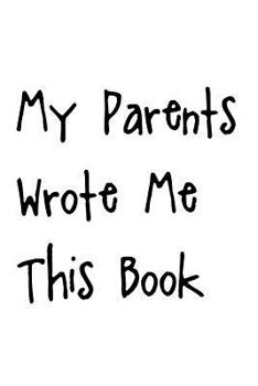 Paperback My Parents Wrote Me This Book