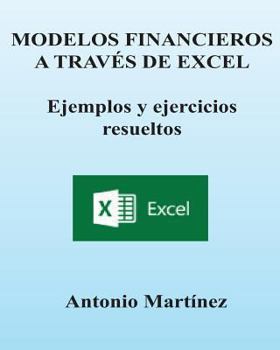 Paperback Modelos Financieros a Trav?s de Excel. Ejemplos Y Ejercicios Resueltos [Spanish] Book