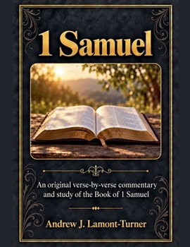 1 Samuel: An original verse-by-verse commentary and study of the Book of 1 Samuel (Ancient Words Bible Study)