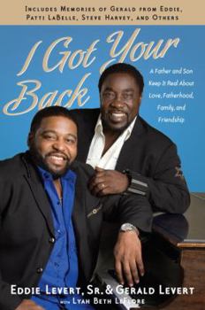 Hardcover I Got Your Back: A Father and Son Keep It Real about Love, Fatherhood, Family, and Friendship Book