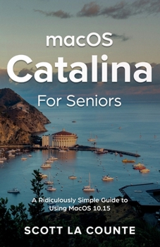 Paperback MacOS Catalina for Seniors: A Ridiculously Simple Guide to Using MacOS 10.15 Book