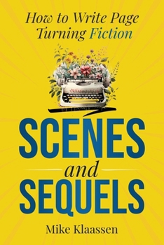 Paperback Scenes and Sequels: How to Write Page-Turning Fiction Book