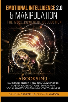 Paperback EMOTIONAL INTELLIGENCE & MANIPULATION 2.0 The Most Powerful Collection: 6 Books in 1 Dark Psychology, How to Analyze People, Master Your Emotions, Enn Book