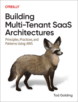 Paperback Building Multi-Tenant Saas Architectures: Principles, Practices, and Patterns Using AWS Book