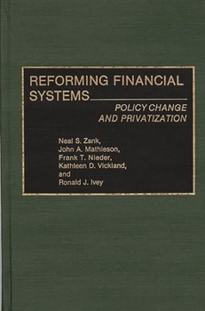 Hardcover Reforming Financial Systems: Policy Change and Privatization Book