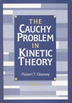 Paperback The Cauchy Problem in Kinetic Theory Book