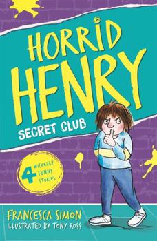 Horrid Henry and the Secret Club - Book  of the Horrid Henry