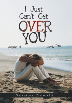 Hardcover I Just Can't Get over You: Volume Ii Book