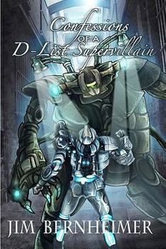 Confessions of a D-List Supervillain - Book #1 of the D-List Supervillain