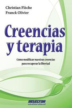 Paperback Creencias y terapia: Cómo modificar nuestras creencias para recuperar la libertad [Spanish] Book