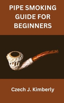 Paperback Pipe Smoking Guide for Beginners Book