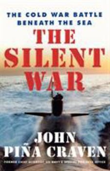 Paperback The Silent War: The Cold War Battle Beneath the Sea Book