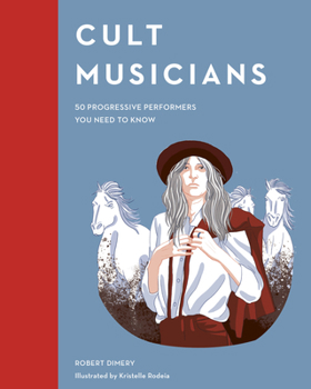 Hardcover Cult Musicians: 50 Progressive Performers You Need to Know Book