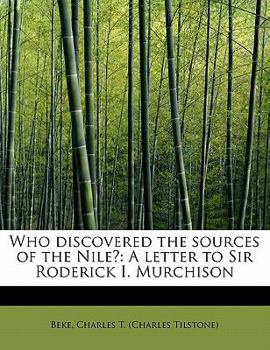 Paperback Who Discovered the Sources of the Nile?: A Letter to Sir Roderick I. Murchison Book