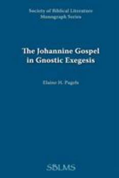 Paperback The Johannine Gospel in Gnostic Exegesis: Heracleon's Commentary on John Book