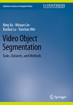 Paperback Video Object Segmentation: Tasks, Datasets, and Methods Book