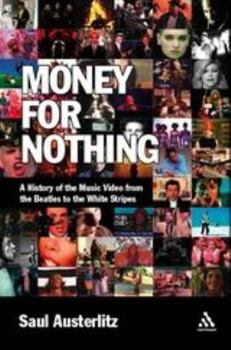 Paperback Money for Nothing: A History of the Music Video from the Beatles to the White Stripes Book