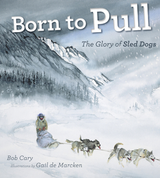 Paperback Born to Pull: The Glory of Sled Dogs Book