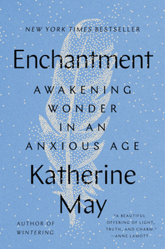 Hardcover Enchantment: Awakening Wonder in an Anxious Age Book