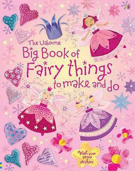 Paperback Big Book of Fairy Things to Make and Do Book