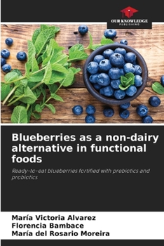 Paperback Blueberries as a non-dairy alternative in functional foods Book
