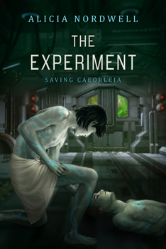 The Experiment - Book #1 of the Saving Caeorleia