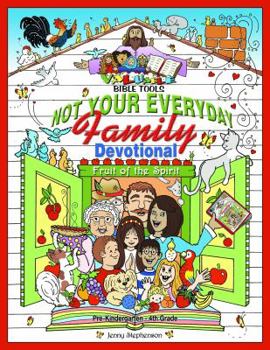 Paperback VALUable Bible Tools - Not Your Everyday Family Devotional: An Exploration of the Fruit of the Spirit Book
