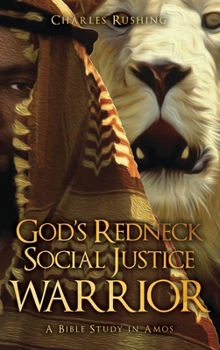 Hardcover God's Redneck Social Justice Warrior: A Bible Study in Amos Book