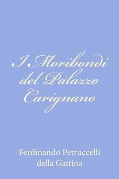 Paperback I Moribondi del Palazzo Carignano [Italian] Book