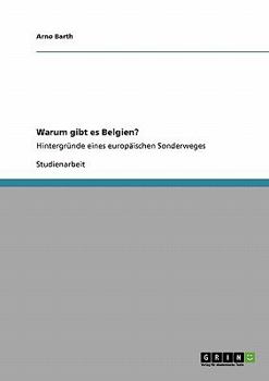 Paperback Warum gibt es Belgien?: Hintergründe eines europäischen Sonderweges [German] Book