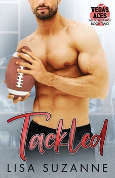 Tackled - Book #2 of the Vegas Aces: The Quarterback
