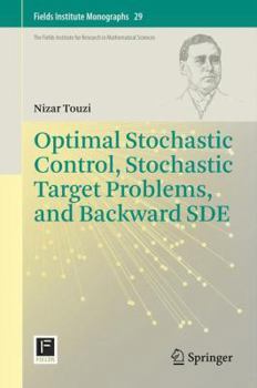Hardcover Optimal Stochastic Control, Stochastic Target Problems, and Backward Sde Book