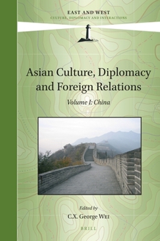 Hardcover Asian Culture, Diplomacy and Foreign Relations, Volume I: China Book