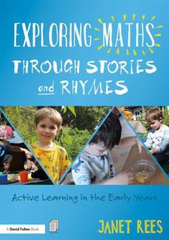 Paperback Exploring Maths through Stories and Rhymes: Active Learning in the Early Years Book