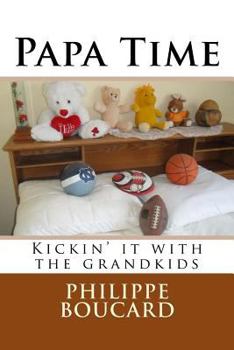Paperback Papa Time: Kickin' it with the grandkids Book