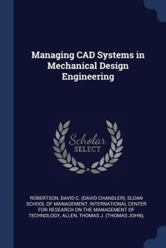 Paperback Managing CAD Systems in Mechanical Design Engineering Book