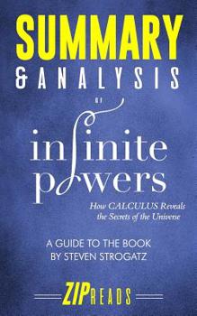 Paperback Summary & Analysis of Infinite Powers: How Calculus Reveals the Secrets of the Universe Book