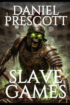 Paperback Slave Games: A Second Person Gladiator Horror Experience Dreamscapes & Nightmares Memory File #004 Book