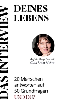 Hardcover DAS INTERVIEW deines Lebens: 20 Menschen antworten auf 50 Grundfragen. UND DU? [German] Book