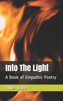 Paperback Into The Light: A Book of Empathic Poetry Book