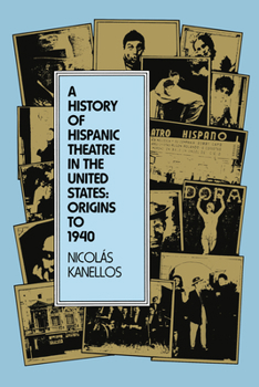 Paperback A History of Hispanic Theatre in the United States: Origins to 1940 Book